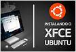 WSL Instalar o XFCE4 interface grafica no Ubuntu on Window